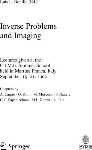Inverse Problems and Imaging Lectures Given at the C.I.M.E. Summer School Held in Martina Franca, Italy, September 15-21, 2002