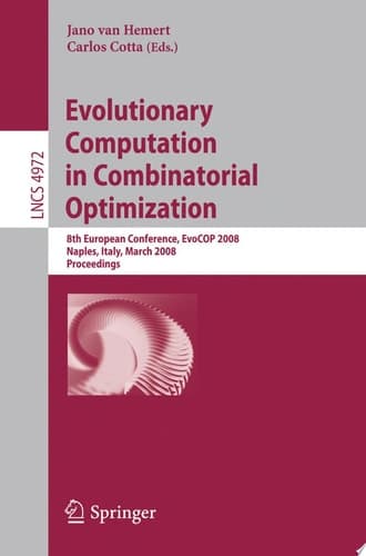Evolutionary Computation in Combinatorial Optimization 8th European Conference, EvoCOP 2008, Naples, Italy, March 26-28, 2008, Proceedings