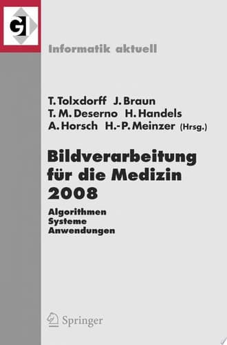 Bildverarbeitung für die Medizin 2008 Algorithmen - Systeme - Anwendungen
