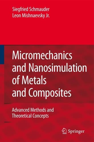 Micromechanics and Nanosimulation of Metals and Composites Advanced Methods and Theoretical Concepts