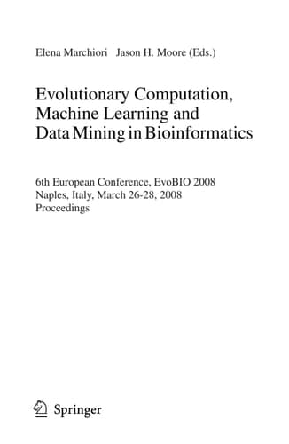 Evolutionary Computation, Machine Learning and Data Mining in Bioinformatics 6th European Conference, EvoBIO 2008, Naples, Italy, March 26-28, 2008, Proceedings