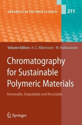 Chromatography for Sustainable Polymeric Materials Renewable, Degradable and Recyclable