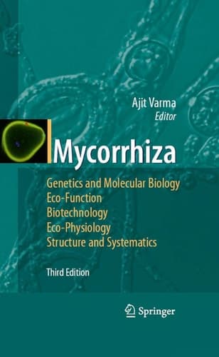 Mycorrhiza State of the Art, Genetics and Molecular Biology, Eco-Function, Biotechnology, Eco-Physiology, Structure and Systematics