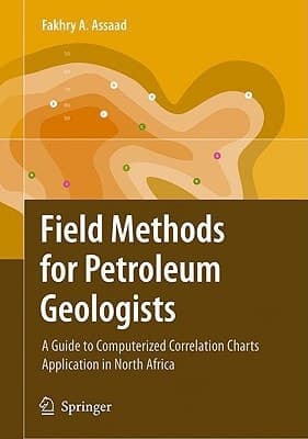 Field Methods for Petroleum Geologists A Guide to Computerized Lithostratigraphic Correlation Charts Case Study: Northern Africa