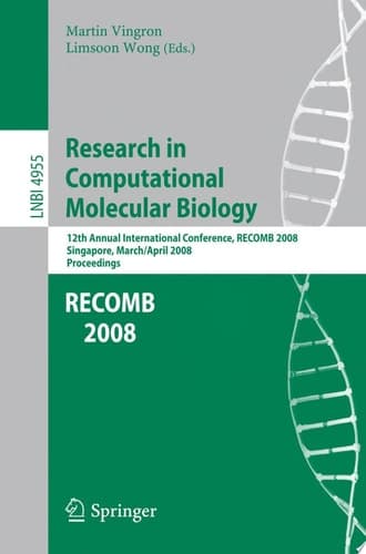 Research in Computational Molecular Biology 12th Annual International Conference, RECOMB 2008, Singapore, March 30 - April 2, 2008, Proceedings