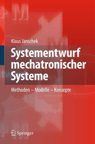 Systementwurf mechatronischer Systeme Methoden – Modelle – Konzepte