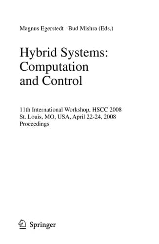 Hybrid Systems: Computation and Control 11th International Workshop, HSCC 2008, St. Louis, MO, USA, April 22-24, 2008, Proceedings