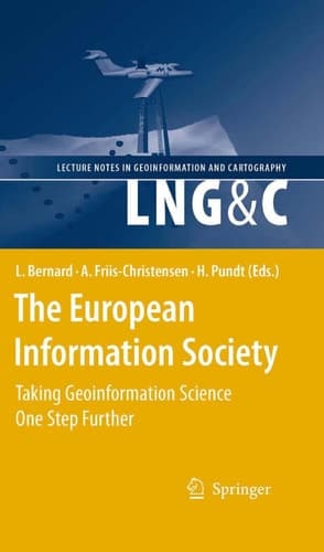 The European Information Society Taking Geoinformation Science One Step Further