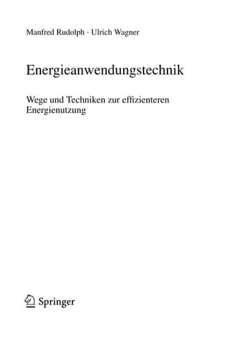 Energieanwendungstechnik Wege und Techniken zur effizienteren Energienutzung