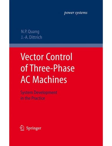 Vector Control of Three-Phase AC Machines System Development in the Practice