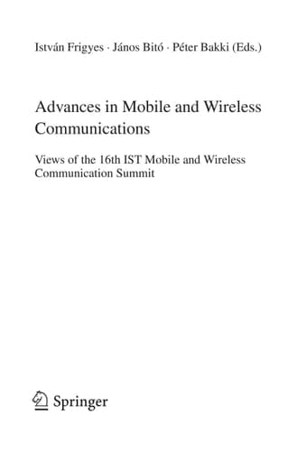 Advances in Mobile and Wireless Communications Views of the 16th IST Mobile and Wireless Communication Summit