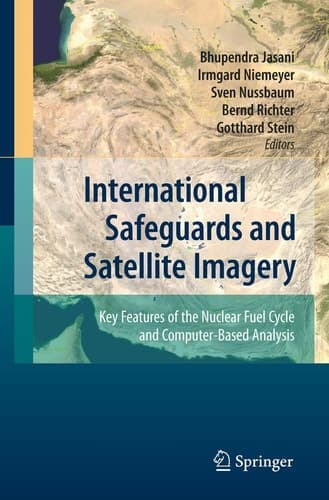 International Safeguards and Satellite Imagery Key Features of the Nuclear Fuel Cycle and Computer-Based Analysis