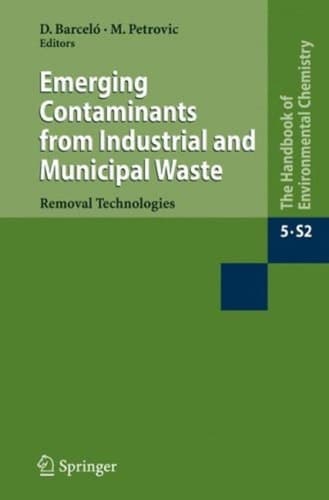 Emerging Contaminants from Industrial and Municipal Waste Removal technologies