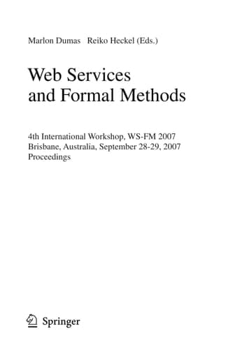 Web Services and Formal Methods 4th International Workshop, WS-FM 2007, Brisbane, Australia, September 28-29, 2007, Proceedings