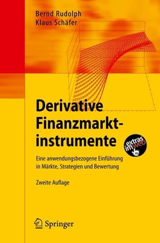 Derivative Finanzmarktinstrumente Eine anwendungsbezogene Einführung in Märkte, Strategien und Bewertung