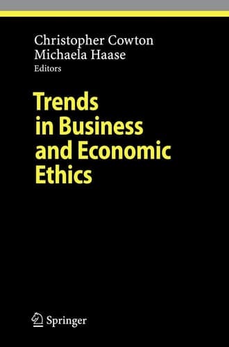 Trends in Business and Economic Ethics