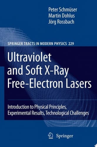 Ultraviolet and Soft X-Ray Free-Electron Lasers Introduction to Physical Principles, Experimental Results, Technological Challenges