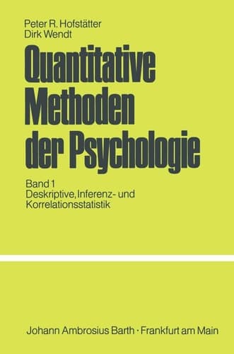 Quantitative Methoden der Psychologie Eine Einführung Band 1 Deskriptive, Inferenz- und Korrelationsstatistik