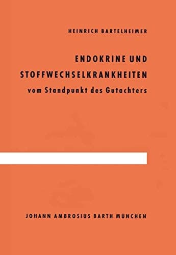 Endokrine und Stoffwechselkrankheiten vom Standpunkt des Gutachters