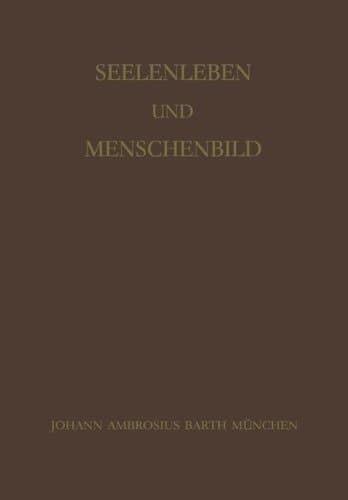 Seelenleben und Menschenbild Festschrift zum 60. Geburtstag von Philipp Lersch