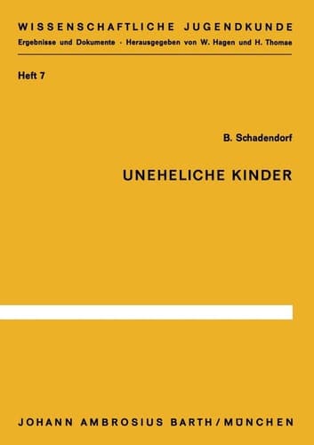 Uneheliche Kinder Untersuchungen zu ihrer Entwicklung und Situation in der Grundschule
