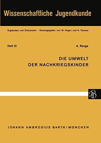 Die Umwelt der Nachkriegskinder (Wissenschaftliche Jugendkunde, 13) (German Edition)