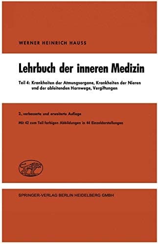 Lehrbuch der inneren Medizin in vier Teilen Teil 4: Krankheiten der Atmungsorgane Krankheiten der Nieren und der ableitenden Harnwege Vergiftungen