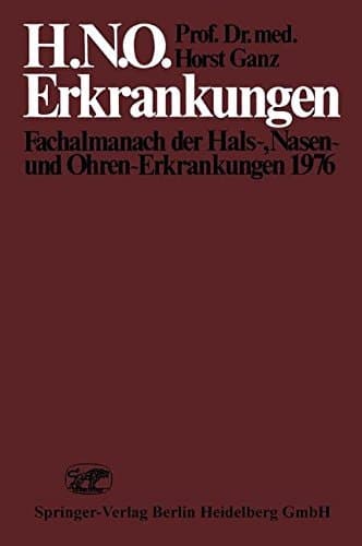 H.N.O. Erkrankungen Fachalmanach der Hals-, Nasen- und Ohren-Erkrankungen 1976