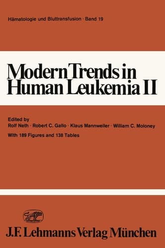 Modern Trends in Human Leukemia II Biological, Immunological, Therapeutical and Virological Aspects
