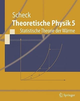 Theoretische Physik 5 Statistische Theorie der Wärme