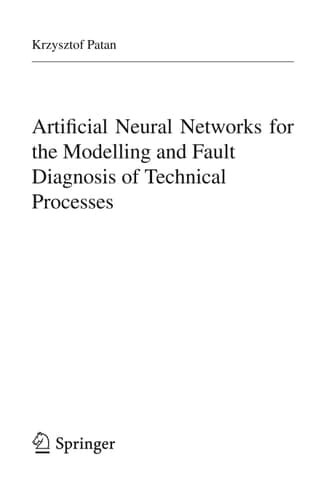 Artificial Neural Networks for the Modelling and Fault Diagnosis of Technical Processes