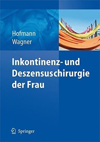 Inkontinenz- und Deszensuschirurgie der Frau