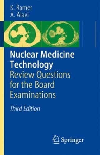 Nuclear Medicine Technology Review Questions for the Board Examinations