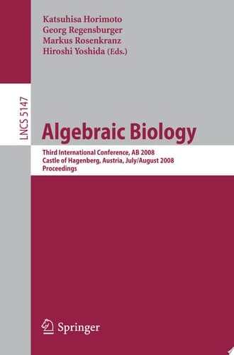 Algebraic Biology Third International Conference, AB 2008, Castle of Hagenberg, Austria, July 31-August 2, 2008, Proceedings