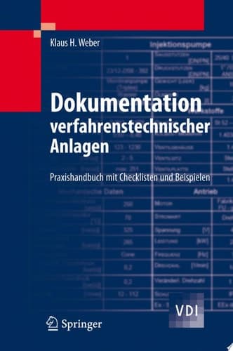 Dokumentation verfahrenstechnischer Anlagen Praxishandbuch mit Checklisten und Beispielen