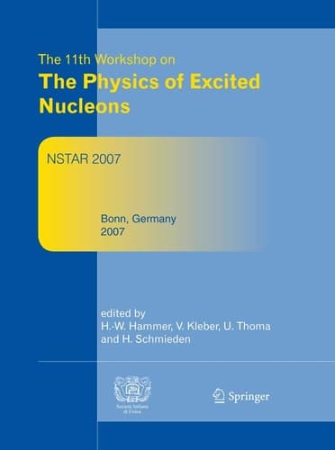 Nstar2007 Proceedings of the 11th Workshop on The Physics of Excited Nucleons, 5-8 September 2007, Bonn, Germany