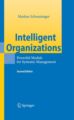 Intelligent Organizations Powerful Models for Systemic Management