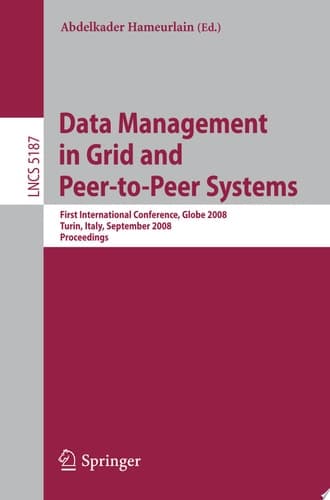 Data Management in Grid and Peer-to-Peer Systems First International Conference, Globe 2008, Turin, Italy, September 3, 2008, Proceedings