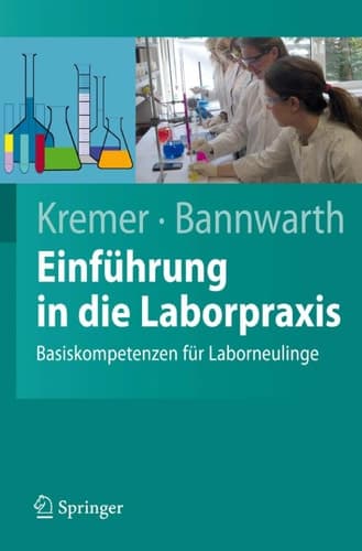 Einführung in die Laborpraxis Basiskompetenzen für Laborneulinge