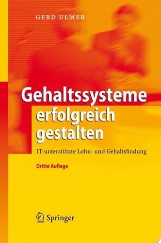 Gehaltssysteme erfolgreich gestalten IT-unterstützte Lohn- und Gehaltsfindung
