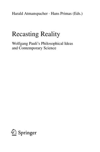 Recasting Reality Wolfgang Pauli's Philosophical Ideas and Contemporary Science