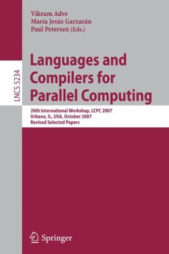 Languages and Compilers for Parallel Computing 20th International Workshop, LCPC 2007, Urbana, IL, USA, October 11-13, 2007, Revised Selected Papers