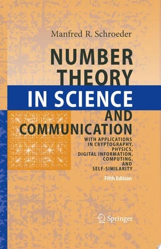 Number Theory in Science and Communication With Applications in Cryptography, Physics, Digital Information, Computing, and Self-Similarity