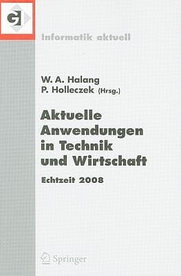 Aktuelle Anwendungen in Technik und Wirtschaft Echtzeit 2008 Fachtagung des GI/GMA-Fachausschusses Echtzeitsysteme (real-time) Boppard, 27. und 28. November 2008