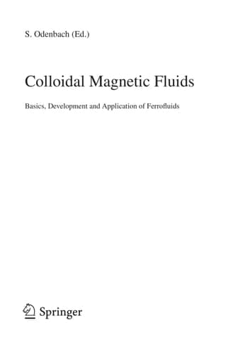 Colloidal Magnetic Fluids Basics, Development and Application of Ferrofluids