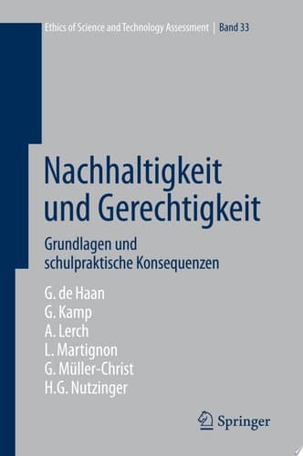 Nachhaltigkeit und Gerechtigkeit Grundlagen und schulpraktische Konsequenzen