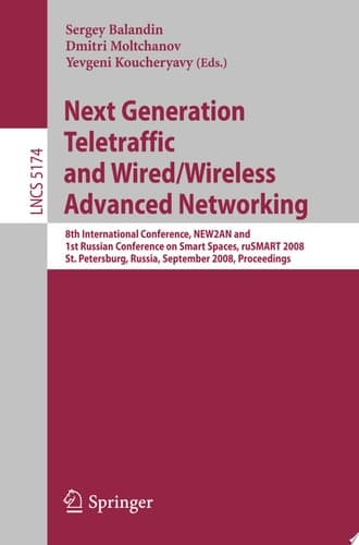 Next Generation Teletraffic and Wired/Wireless Advanced Networking 8th International Conference, NEW2AN 2008 and 1st Russian Conference on Smart Spaces, RuSMART, St. Petersburg, Russia, September 3-5, 2008, Proceedings