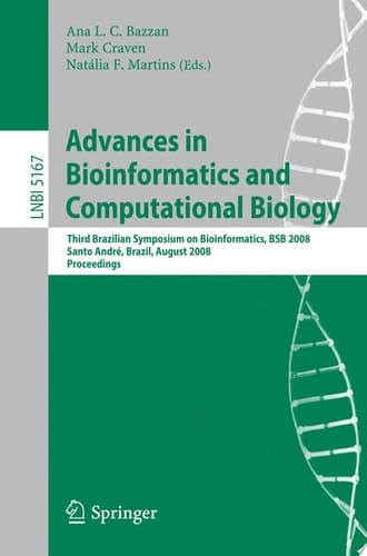 Advances in Bioinformatics and Computational Biology Third Brazilian Symposium on Bioinformatics, BSB 2008, Sao Paulo, Brazil, August 28-30, 2008, Proceedings