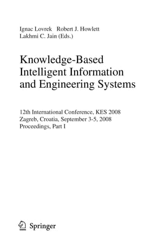 Knowledge-based Intelligent Information and Engineering Systems 12th International Conference, KES 2008, Zagreb, Croatia, September 3-5, 2008 : Proceedings