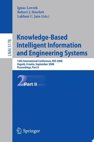 Knowledge-Based Intelligent Information and Engineering Systems 12th International Conference, KES 2008, Zagreb, Croatia, September 3-5, 2008, Proceedings